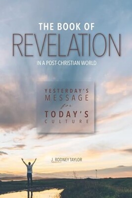 The Book of Revelation in a Post-Christian World by J. Rodney Taylor 2021 PB NEW