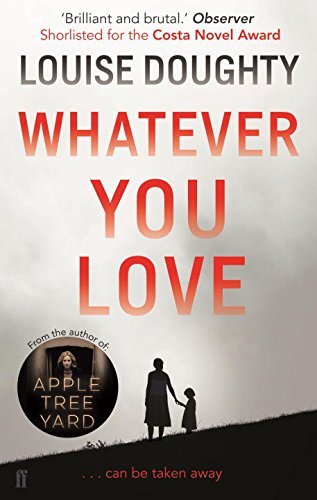 Whatever You Love,Louise Doughty- 9780571313440