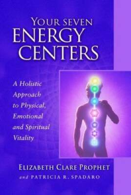 Your Seven Energy Centers: A Holistic Approach To Physical, Emotional And - GOOD