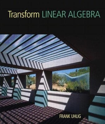 Transform Linear Algebra Paperback Frank Uhlig