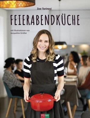 Feierabendküche | Zoe Torinesi | Deutsch | Buch | 176 S. | 2020 | Fona Verlag AG