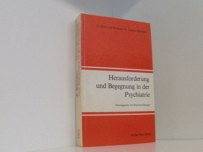 Herausforderung und Begegnung in der Psychiatrie: Zu Ehren von Professor Dr. med