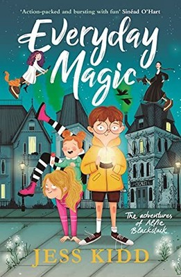 Everyday Magic: The Adventures of Alfie Blackstack by Kidd, Jess 1838850201