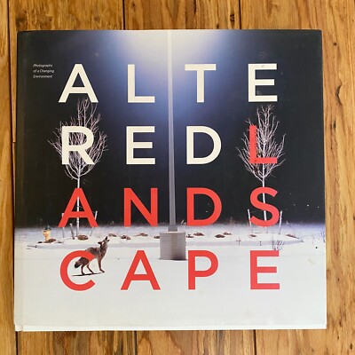 THE ALTERED LANDSCAPE: PHOTOGRAPHS OF A CHANGING By Ann M. Wolfe & Lucy Lippard
