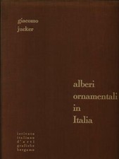 ALBERI ORNAMENTALI IN ITALIA. JUCKER GIACOMO ISTITUTO ITALIANO D'ARTI GRAFICHE