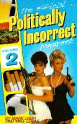 The Official Politically Incorrect Handbook: v. 2 by Leigh, Mark 0753500183