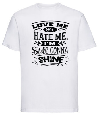 Herren Geburtstag Geschenk T-Shirt Lizenziert Lustig Gewinner Always Gonna Shine Liebe Hass