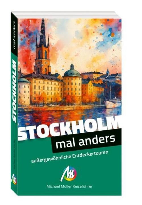 MICHAEL MÜLLER Reiseführer Stockholm - mal anders Johannes Möhler