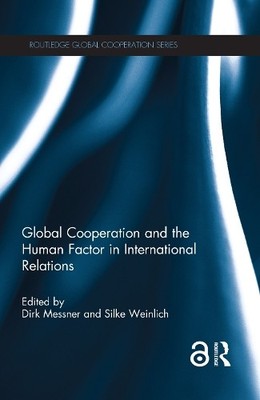 Global Cooperation and the Human Factor in International Rela... - 9781138912991