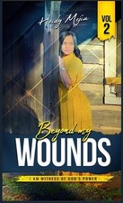 Testimony-Beyond my Wounds: Abused but Restored, I Am Witness Of God's Power/ Ba