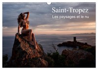 Saint-Tropez Les Paysages Et Le Nu (Calendrier Mural 2027 DIN A3 Vertical), Calv
