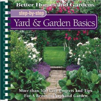 Yard  Garden Basics (Better Homes and Gardens(R): Step-By-Step Series) - GOOD