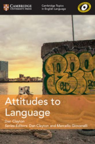 Cambridge Topics in English Language Ser.: Attitudes to Language by Dan ...