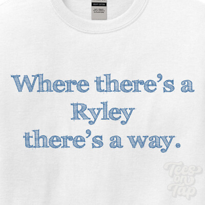 WO... RYLEY THERE'S A WAY - WEISSES T-SHIRT Herren/Damen Name Geschenkidee