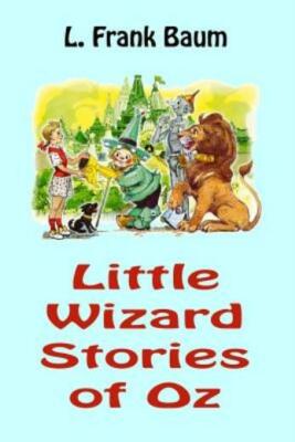 Little Wizard Stories Of Oz