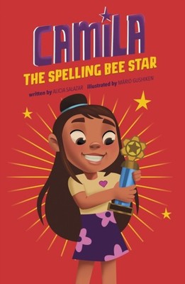 Camila the Spelling Bee Star by Alicia Salazar PAPERBACK 9781398251083