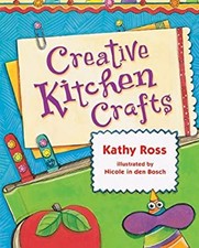 Creative Kitchen Crafts Paperback Kathy Ross