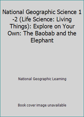 National Geographic Science 1-2 (Life Science: Living Things): Explore on...