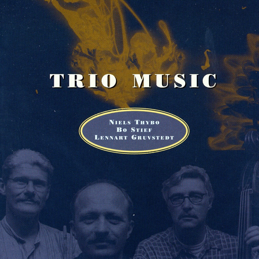 Niels Thybo, Bo Stief & Lennart Gruvstedt Trio Music (CD) Album