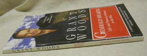 Generally Speaking: Life and Times in Arizona... by Grant Woods (1998,Paperback - Imagen 2 de 7