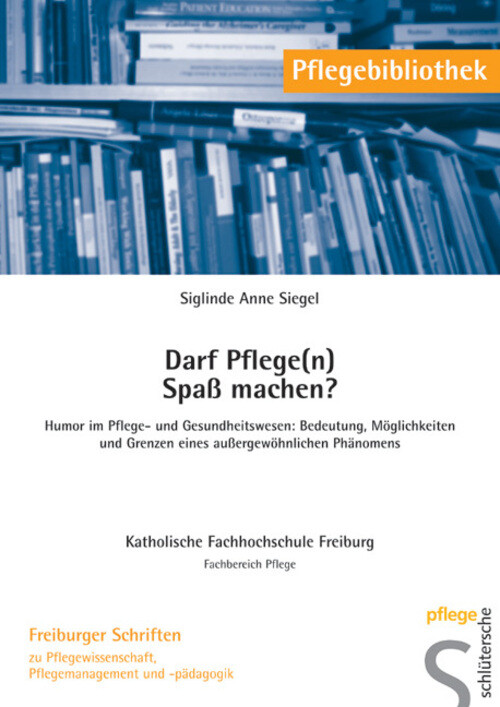 Siglinde A. Siegel | Darf Pflege(n) Spaß Machen? | Taschenbuch |