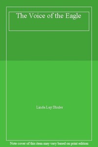 Voice of the Eagle By Linda Lay Shuler. 9780712654098 ...