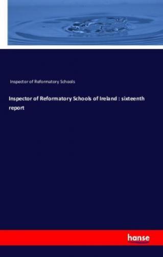 Thumbnail - Inspector Of Reformatory Schools Of Ireland : Sixteenth Report 3245