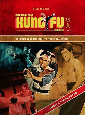 EVERYBODY WAS KUNG FU FIGHTING: A RETRO JOURNEY BACK TO THE EARLY 1970S by...