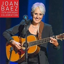 Joan Baez 75th Birthday Celebration Music