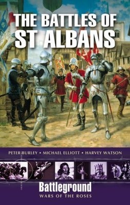 Battles of St Albans (Battleground Wars of the Roses) By Peter B