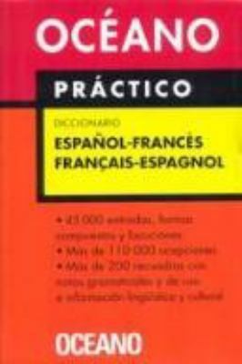 Océano Práctico Diccionario Español - Francés / Français - Espagnol (Spanish...