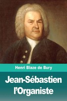 Henri Blaze De Bury | Jean-SéBastien L'organiste | Taschenbuch | FranzöSisch