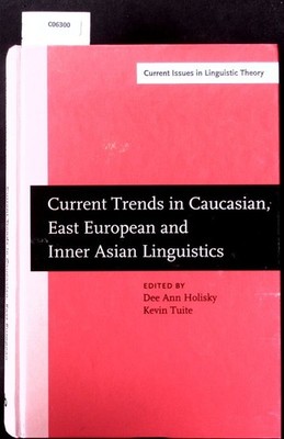 Current trends in Caucasian, East European, and inner Asian linguistics. Papers