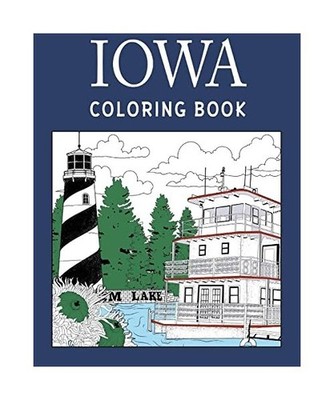 Iowa Coloring Book: Adult Painting on USA States Landmarks and Iconic, Stress Re