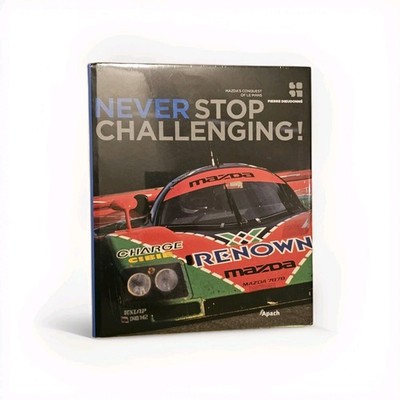 New & Sealed Rare HTF Mazda Never Stop Challenging! Mazda s Conquest Of Le Mans