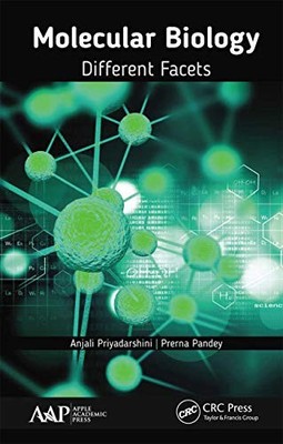 Molecular Biology: Different Facets by Anjali Priyadarshini 9781774631362 NEW