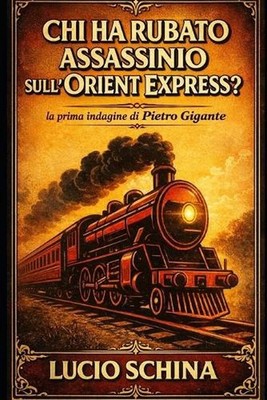Chi ha rubato Assassinio sull'Orient Express? by Lucio Schina (Italian) Paperbac