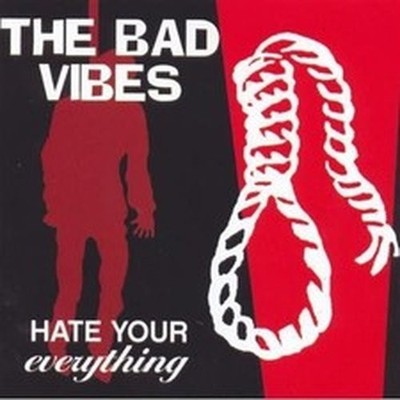 BAD VIBES HATE YOUR EVERYTHING (CD)