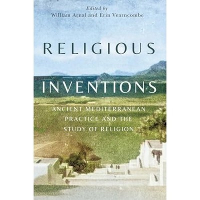 Religious Inventions : Ancient Mediterranean Practice a -  NEW Erin K. Vearnco 2