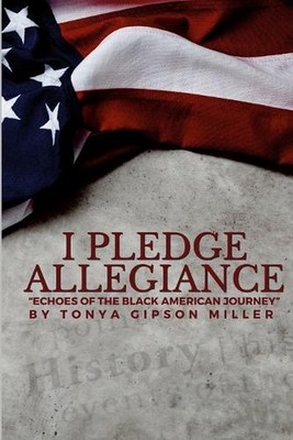 Ich verspreche Treue: Echos der schwarzen amerikanischen Reise von Tonya Gipson Miller