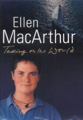 Taking on the World : A Sailor's Extraordinary Solo Race Around the Globe