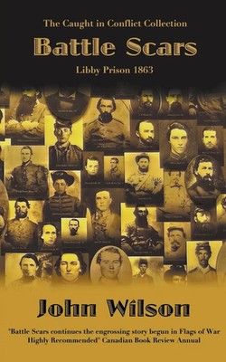 Battle Scars Libby Prison 1863 John Wilson Taschenbuch Englisch 2023 John Wilson