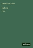 Elizabeth Lynn Linton | My Love! | Buch | Englisch (2025) | Vol. Ii