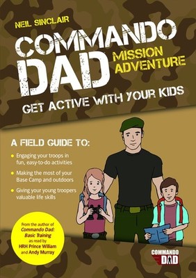 Commando Dad: Mission Adventure: Get ..., Neil Sinclair