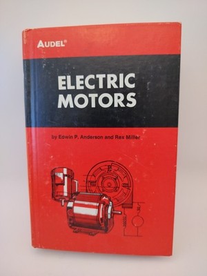 Audel Electric Motors Book Edwin P Anderson Rex Miller 1980 3rd Ed Guide