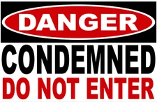 Danger Condemned Do Not Enter Sign. Size Options