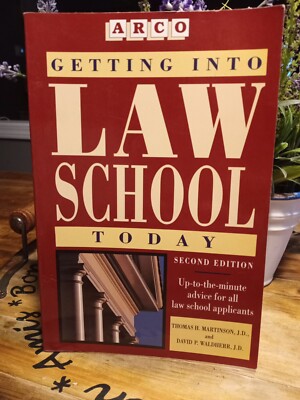 GETTING INTO LAW SCHOOL TODAY By Thomas H. Martinson & David P. Waldherr 