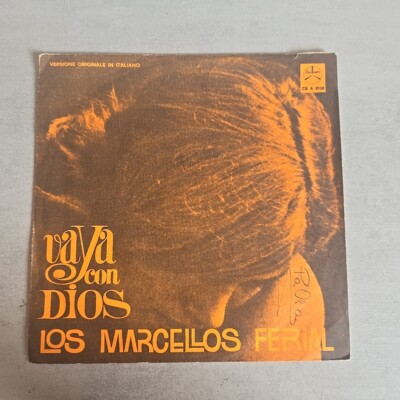 LOS MARCELLOS FERIAL VAYA CON DIOS DIMMELO 45 ITALY PRESS 1964