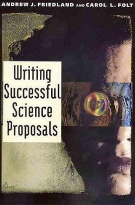Writing Successful Science Proposals Carol L., Friedland, Andrew