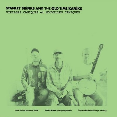 Stanley Brinks and the Old Time Kani Vieilles Caniques/nouvelles Caniqu (Vinyl)